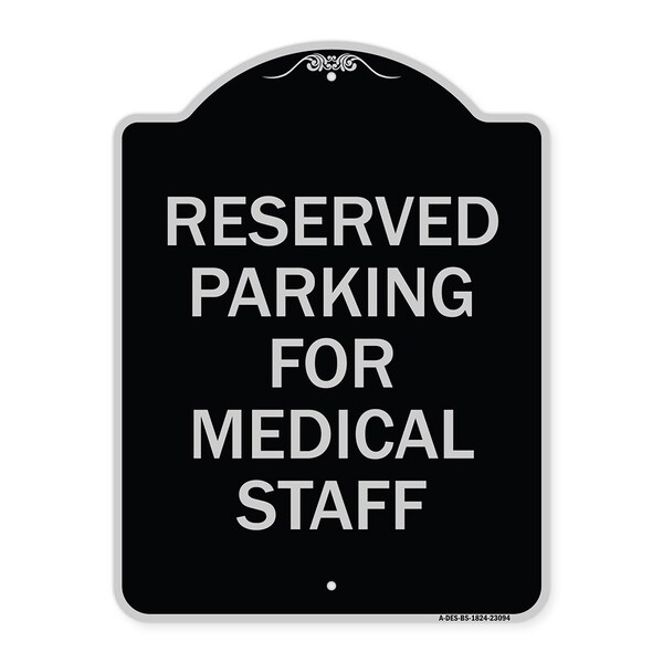 Reserved Parking for Medical Staff Heavy-Gauge Aluminum Architectural Sign, 24" x 18", BS-1824-23094